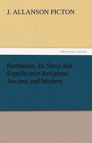 Cover image for Pantheism, Its Story and Significance Religions Ancient and Modern