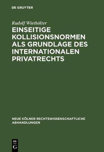 Cover image for Einseitige Kollisionsnormen als Grundlage des Internationalen Privatrechts