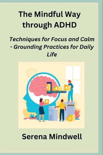 Cover image for The Mindful Way through ADHD