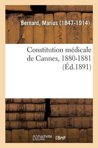 Constitution Medicale de Cannes, 1880-1881