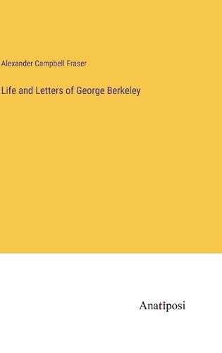 Life and Letters of George Berkeley