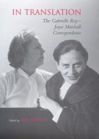 Cover image for In Translation: The Gabrielle Roy-Joyce Marshall Correspondence