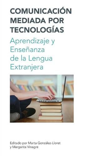 Cover image for Comunicacion Mediada por Techologia / Technology Mediated Communication: Aprendizaje y Ensenanza de la Lengua