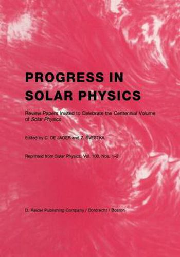 Cover image for Progress in Solar Physics: Review Papers Invited to Celebrate the Centennial Volume of Solar Physics