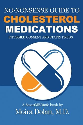 No-Nonsense Guide to Cholesterol Medications: Informed Consent and Statin Drugs