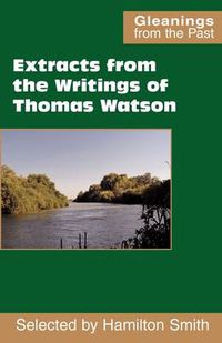 Cover image for Extracts from the Writings of Thomas Watson