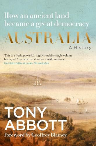 Cover image for Australia: A History: The bestselling book by the former Prime Minister with a foreword from Geoffrey Blainey