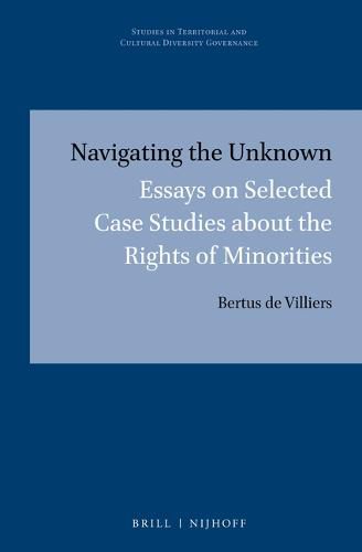 Navigating the Unknown: Essays on Selected Case Studies about the Rights of Minorities