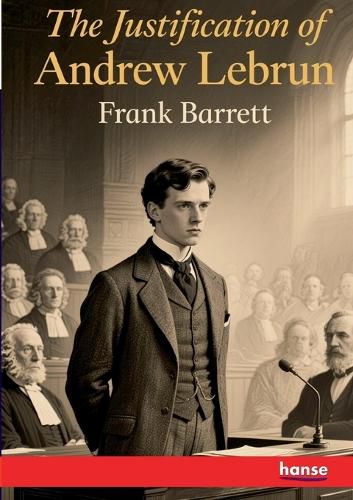Cover image for The Justification of Andrew Lebrun