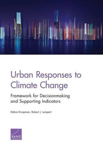 Cover image for Urban Responses to Climate Change: Framework for Decisionmaking and Supporting Indicators