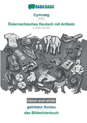 Cover image for BABADADA black-and-white, Cymraeg - OEsterreichisches Deutsch mit Artikeln, geiriadur lluniau - das Bildwoerterbuch: Welsh - Austrian German, visual dictionary