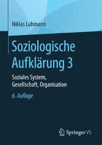 Cover image for Soziologische Aufklarung 3: Soziales System, Gesellschaft, Organisation