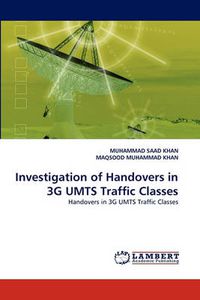 Cover image for Investigation of Handovers in 3G UMTS Traffic Classes