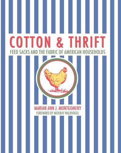 Cotton and Thrift: Feed Sacks and the Fabric of American Households