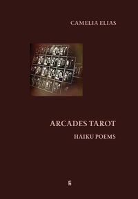 Cover image for Arcades Tarot: Haiku Poems