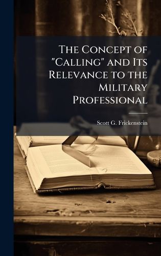 Cover image for The Concept of "Calling" and Its Relevance to the Military Professional