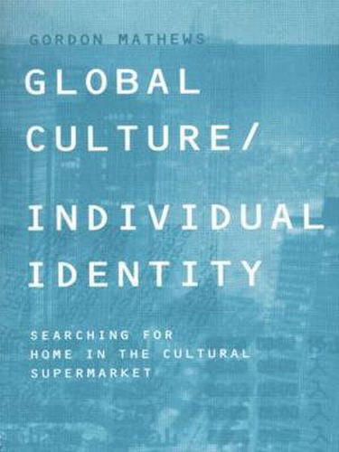 Cover image for Global Culture/Individual Identity: Searching for home in the cultural supermarket