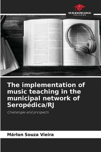 Cover image for The implementation of music teaching in the municipal network of Seropedica/RJ