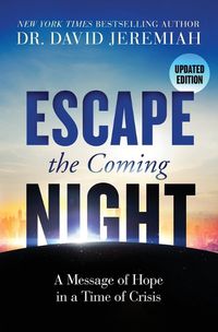 Cover image for Escape the Coming Night: A Message of Hope in a Time of Crisis