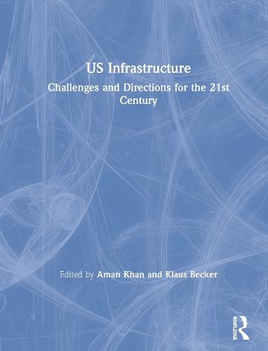 US Infrastructure: Challenges and Directions for the 21st Century