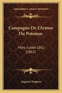 Cover image for Campagne de L'Armee Du Potomac: Mars-Juillet 1862 (1862)