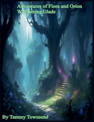 Cover image for Adventures of Flora and Orion Whispering Glade