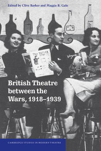 Cover image for British Theatre between the Wars, 1918-1939