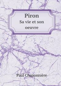 Cover image for Piron Sa vie et son oeuvre