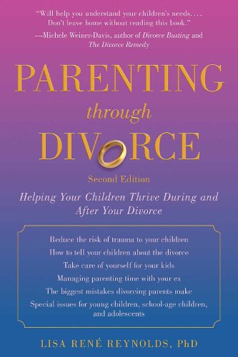 Parenting through Divorce: Helping Your Children Thrive During and After the Split