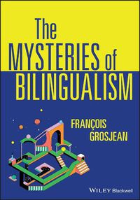 Cover image for The Mysteries of Bilingualism: Unresolved Issues