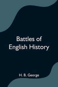 Cover image for Battles of English History