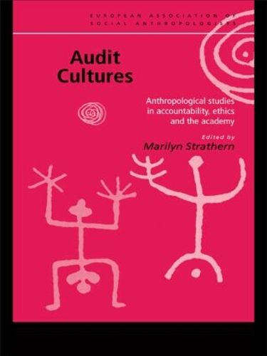 Cover image for Audit Cultures: Anthropological Studies in Accountability, Ethics and the Academy