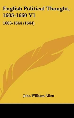 Cover image for English Political Thought, 1603-1660 V1: 1603-1644 (1644)