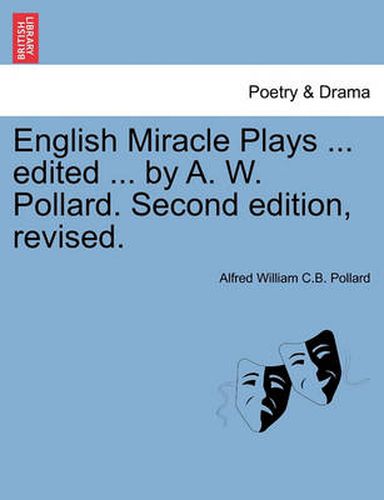 Cover image for English Miracle Plays ... Edited ... by A. W. Pollard. Second Edition, Revised.