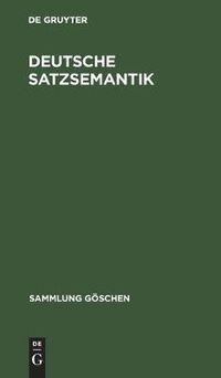 Cover image for Deutsche Satzsemantik: Grundbegriffe des Zwischen-den-Zeilen-Lesens