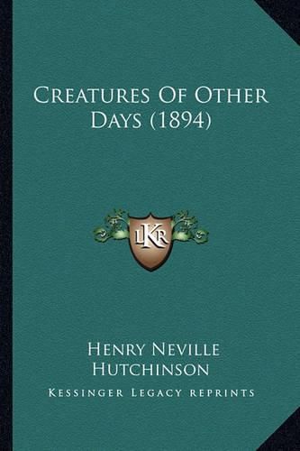 Creatures of Other Days (1894)