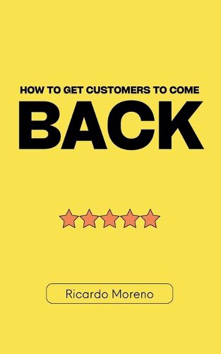 Cover image for How to Get Customers to Come Back