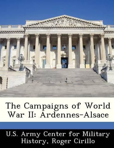 The Campaigns of World War II: Ardennes-Alsace