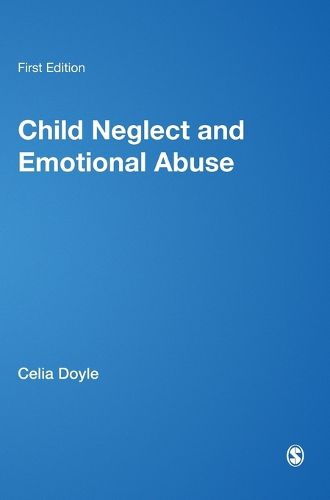 Child Neglect and Emotional Abuse: Understanding, Assessment and Response