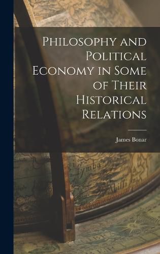 Philosophy and Political Economy in Some of Their Historical Relations