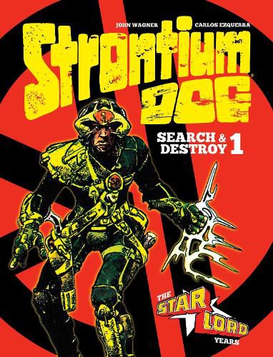 Cover image for Strontium Dog: Search and Destroy: The Starlord Years