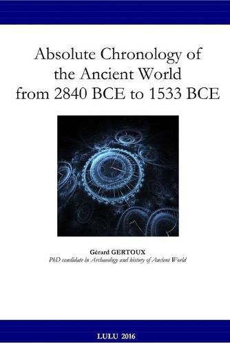 Absolute Chronology of the Ancient World from 2840 BCE to 1533 BCE