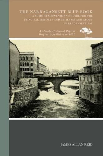 The Narragansett Blue Book: A Summer Souvenir and Guide for the Principal Resorts and Cities on and About Narragansett Bay