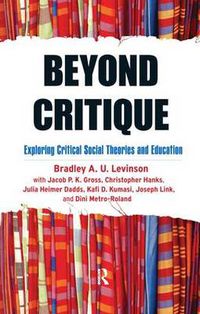 Cover image for Beyond Critique: Exploring Critical Social Theories and Education