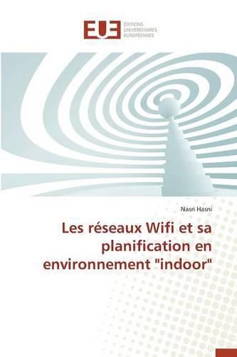 Cover image for Les R seaux Wifi Et Sa Planification En Environnement  indoor