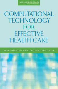 Cover image for Computational Technology for Effective Health Care: Immediate Steps and Strategic Directions