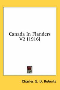 Cover image for Canada in Flanders V2 (1916)