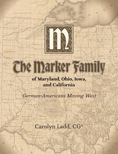 The Marker Family of Maryland, Ohio, Iowa, and California