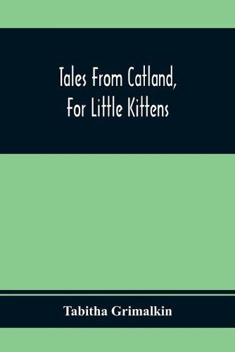 Cover image for Tales From Catland, For Little Kittens