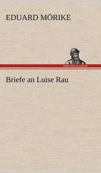 Cover image for Briefe an Luise Rau